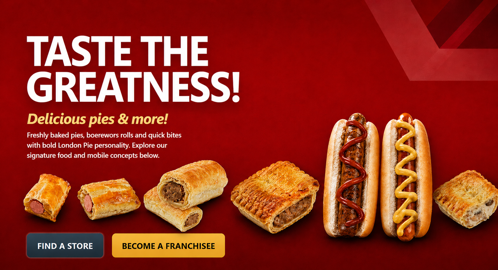 Taste the Greatness - London Pie pies, boerewors roll and cheese dog